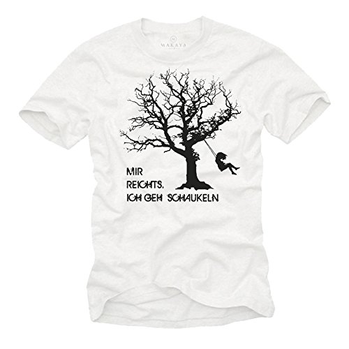 Lustiges Fun T-Shirt mit Spruch Mir REICHTS ICH GEH SCHAUKELN weiß Herren Größe XL von MAKAYA