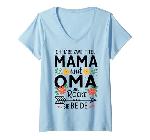 Damen ICH Habe Zwei Titel: Mama & OMA UND Rocke SIE BEIDE. T-Shirt mit V-Ausschnitt von MAMA UND OMA GESCHENKIDEE - Floral Muttertag Motiv