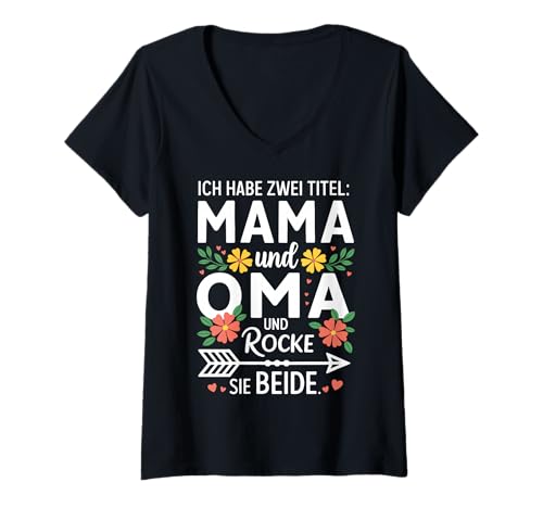 Damen ICH Habe Zwei Titel: Mama & OMA UND Rocke SIE BEIDE. T-Shirt mit V-Ausschnitt von MAMA UND OMA GESCHENKIDEE - Floral Muttertag Motiv