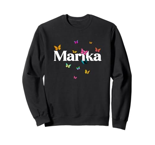Marika - Schöner Mädchen Name mit bunten Schmetterlingen Sweatshirt von MARIKA Tochter Enkel Geburtstag Geschenkideen