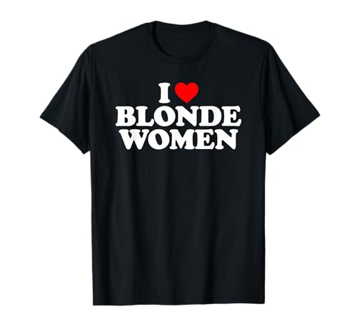 I Love Blonde Women T-Shirt von MATCHING I Love My Girlfriend Boyfriend Shirt HERE