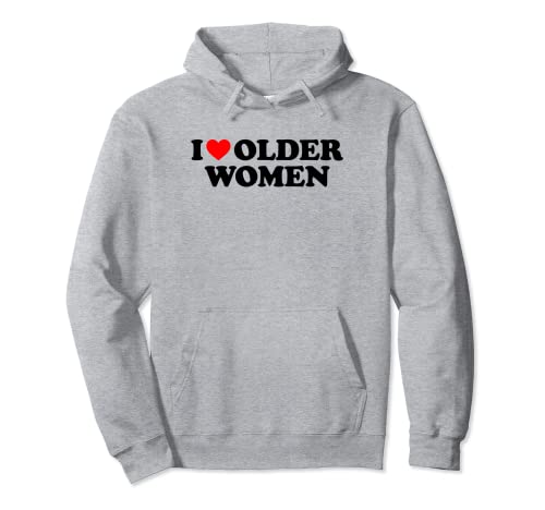 I Love Older Women Pullover Hoodie I Love Older Women Pullover Hoodie von MATCHING I Love My Girlfriend Boyfriend Shirt HERE
