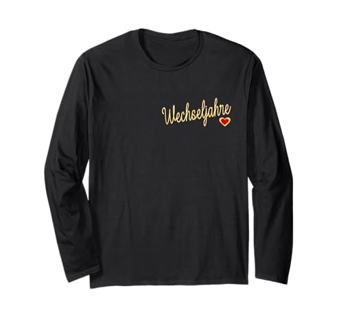 Frauen Menopause WECHSELJAHRE Langarmshirt Frauen Menopause WECHSELJAHRE Langarmshirt von MENOPAUSAL WOMEN MENSTRUATION HEALTH