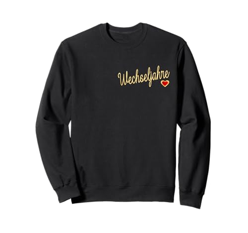 Frauen Menopause WECHSELJAHRE Sweatshirt Frauen Menopause WECHSELJAHRE Sweatshirt von MENOPAUSAL WOMEN MENSTRUATION HEALTH