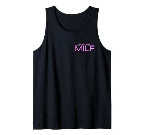 Zukunft Milf Sexy Heiße Frau Mama Braut Freundin DILF Tank Top von MILF AND DILF COUPLES NEWLYWEDS NEW PARENTS TEES