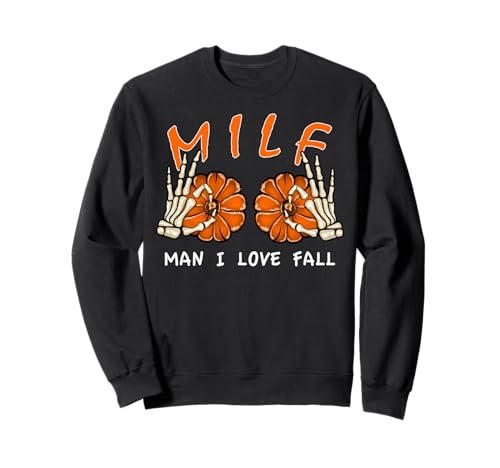 Milf Man I Love Fall Skelett Hände & Kürbisbrüste Sweatshirt Milf Man I Love Fall Skelett Hände & Kürbisbrüste Sweatshirt von MILF Man I Love Fall Skeleton & Pumpkin Graphics