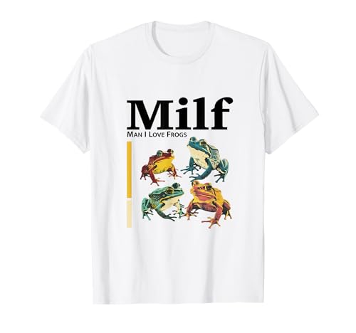 MILF - Man I Love Frogs Lustiges Ironisches Design T-Shirt von MILF - Man I Love Frogs