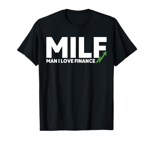 Funny gift MILF Man I Love Finance T-Shirt von MILF Man i love Finance Funny Finance