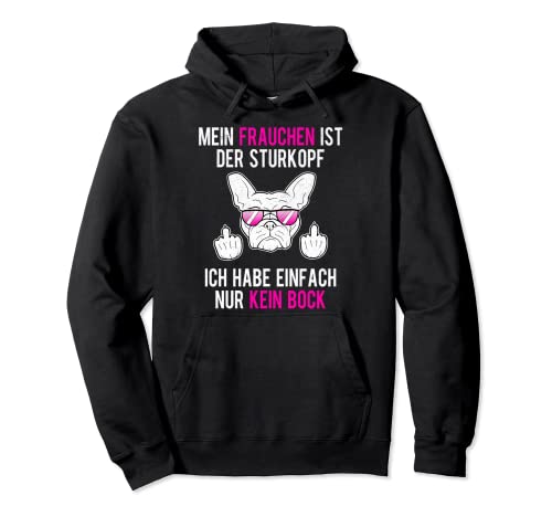 Frenchie Frauchen Sturkopf Französische Bulldogge Mama Bully Pullover Hoodie Frenchie Frauchen Sturkopf Französische Bulldogge Mama Bully Pullover Hoodie von MISTER BULLDOG Geschenke