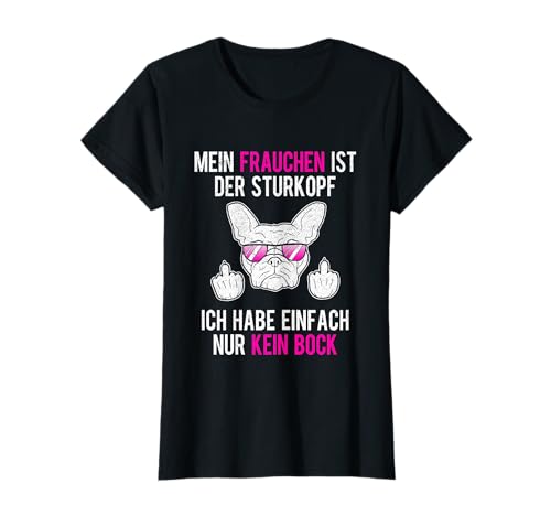 Frenchie Frauchen Sturkopf Französische Bulldogge Mama Bully T-Shirt Frenchie Frauchen Sturkopf Französische Bulldogge Mama Bully T-Shirt von MISTER BULLDOG Geschenke