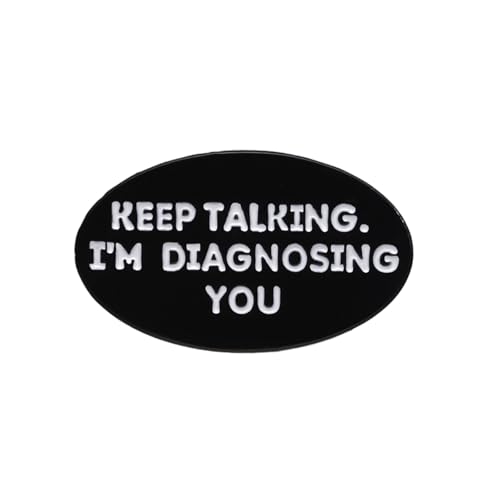 Anstecknadel mit englischer Aufschrift "Keep Talking I'm Diagnosing You", lustiges Accessoire für Rucksack oder Hemd, kreative Anstecknadeln von MISUVRSE