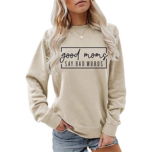 MLZHAN Good Moms Say Bad Words Frauen Sweatshirt Muttertag Mama Geschenk Hoodie Shirt Langarm Harajuku Sweatshirts, Beige, L von MLZHAN