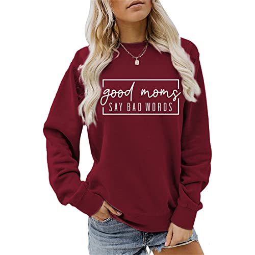 MLZHAN Good Moms Say Bad Words Frauen Sweatshirt Muttertag Mama Geschenk Hoodie Shirt Langarm Harajuku Sweatshirts, Weinrot, XL von MLZHAN