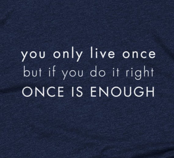 Einmal Ist Genug - Herren Und Damen T-Shirt, Inspirierende T-Shirt von MNTNWILD