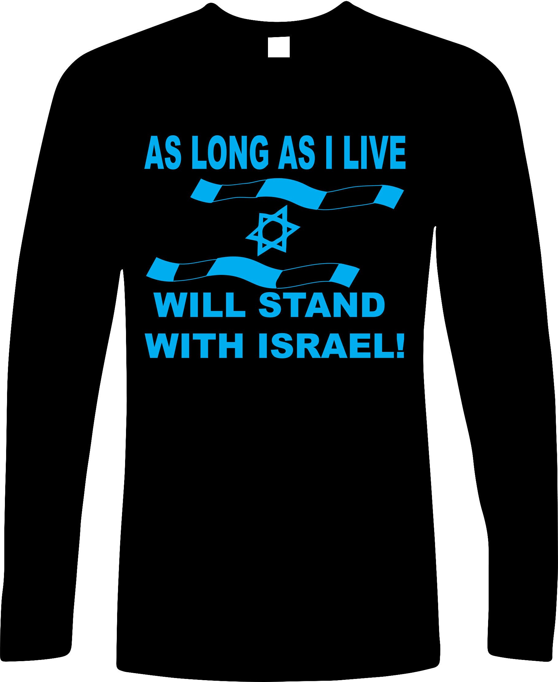 Israel Unterstützen Langarm T-Shirt Solange Ich Lebe Wird Mit Stehen Baby Blau Design Schwarz von MONIKUNIQUE555