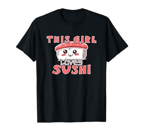 Sashimi Japanisches Essen This Girl Loves Sushi Lachs Sushi T-Shirt von >>MORE SUSHI LOVERS AND KAWAII SUSHI DESIGNS HERE
