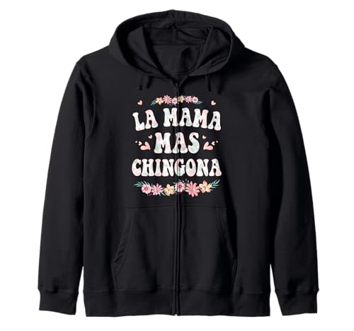 La Mama Mas Chingona Spanische Mutter Floral Muttertag Kapuzenjacke von MOTHER - Mother Day