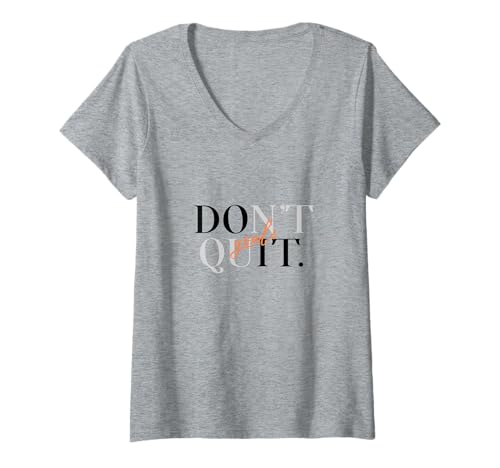 Damen Don't Quit Do It Ziele Motivation T-Shirt mit V-Ausschnitt Damen Don't Quit Do It Ziele Motivation T-Shirt mit V-Ausschnitt von MOTIVATION JUST DON'T QUIT