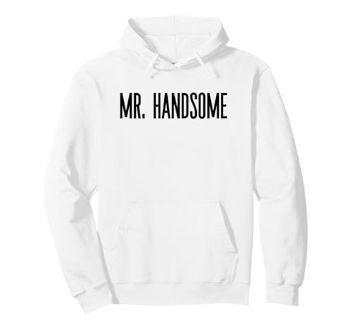 Lustiger Mr. Handsome Fun Gag Neuheit Männer Humor Pullover Hoodie Lustiger Mr. Handsome Fun Gag Neuheit Männer Humor Pullover Hoodie von MPL Mr. Handsome Fun Print