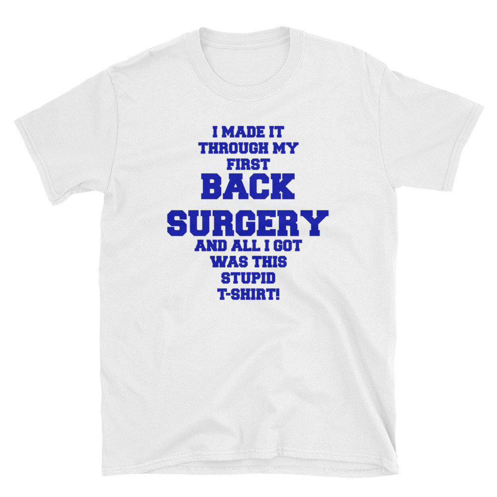 Machte Es Durch Meine Rückseite Operation Alles, Was Ich Bekam War Dieses Dumme T-Shirt Wirbelsäule Lendenwirbelsäule Überlebende Bionik Zurück von MRKPrints