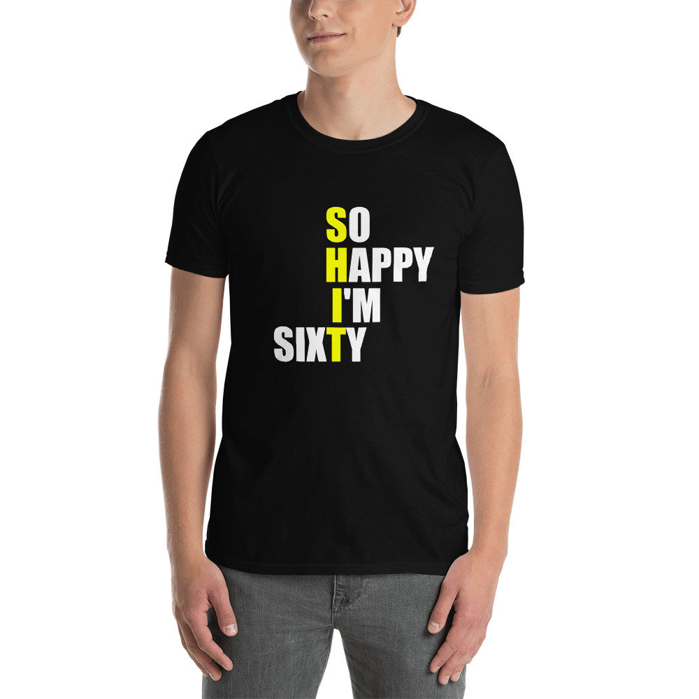 So Glücklich Bin Ich Sechzig Lustig 60 Jahre Alt 60. Geburtstag Kurzarm Unisex T-Shirt von MRKPrints