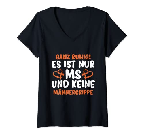 Damen Ganz Ruhig! Es Ist Nur MS Und Keine Männergrippe... T-Shirt mit V-Ausschnitt von MS Disease Multiple Sclerosis Fighters Apparel