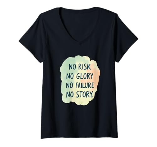 Damen No Risk No Glory No Failure No Story - Lustiger Spruch T-Shirt mit V-Ausschnitt Damen No Risk No Glory No Failure No Story - Lustiger Spruch T-Shirt mit V-Ausschnitt von MaPaNoLi Design