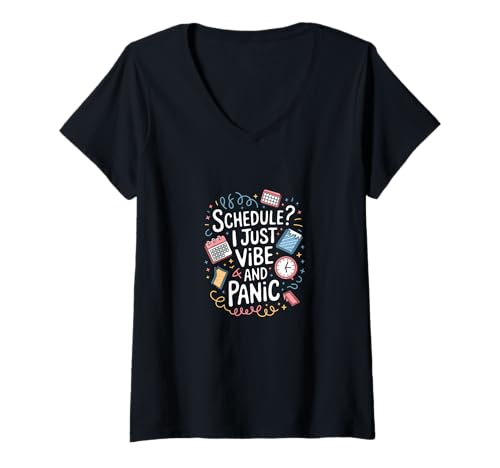 Damen Zeitplan? I Just Vibe and Panic - Lustiges Chaos Zitat T-Shirt mit V-Ausschnitt Damen Zeitplan? I Just Vibe and Panic - Lustiges Chaos Zitat T-Shirt mit V-Ausschnitt von MaPaNoLi Design