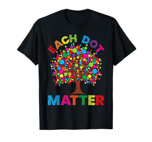 Each Dot Matters Dot Day, Gepunktete Baumkunst, Student, Junge, Mädchen T-Shirt von Mab Polka Dot Lovers Happy Dot Day Girls Kids Boys