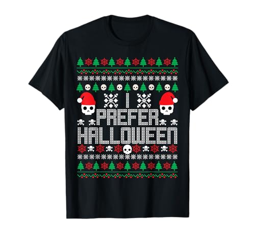 I Prefer Halloween Skulls Ugly Christmas Sweater Herren Damen T-Shirt von Mab Skeleton Happy Halloween Merry Christmas Day