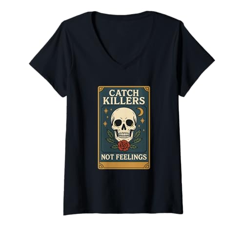 Damen Catch Killers Not Feelings Skull Gothic Distressed Design T-Shirt mit V-Ausschnitt Damen Catch Killers Not Feelings Skull Gothic Distressed Design T-Shirt mit V-Ausschnitt von Macabre Era Apparel: True Crime Dark Aesthetic