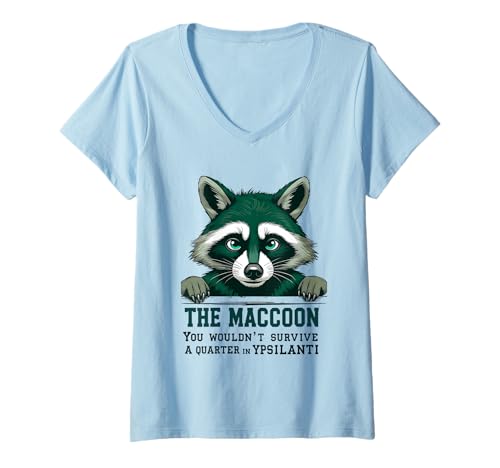 Damen The Maccoon You Wouldn't Survive a Quarter in Ypsilanti T-Shirt mit V-Ausschnitt von Maccoon Lore Design