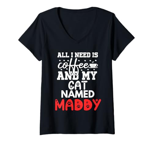Damen Katzenname Maddy Gifts All I Need is Coffee Cat Named Maddy T-Shirt mit V-Ausschnitt Damen Katzenname Maddy Gifts All I Need is Coffee Cat Named Maddy T-Shirt mit V-Ausschnitt von Maddy Cat Name GIfts With Coffee