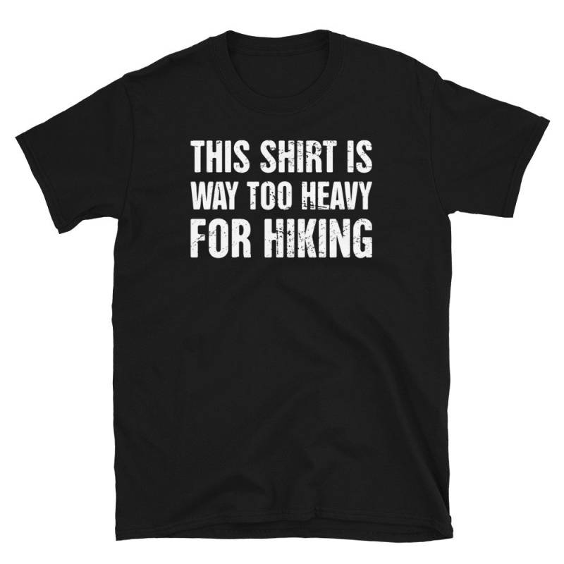 Ultraleichtes Wanderrucksack T-Shirt/Lustiges Wanderer Geschenk | Unisex - "Too Heavy" von MadsTees