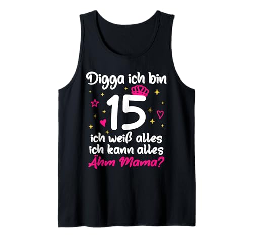 15. Geburtstag Mädchen 15. Geburtstag Digga ich Bin 15 Tank Top 15. Geburtstag Mädchen 15. Geburtstag Digga ich Bin 15 Tank Top von Mädchen 15. Geburtagsshirt Digga Ich bin 15 Jahre