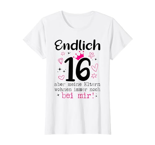 Geburtstag 16 Mädchen 16 Jahre Teenager T-Shirt von Mädchen 16 Jahre Geschenkideen Endlich 16