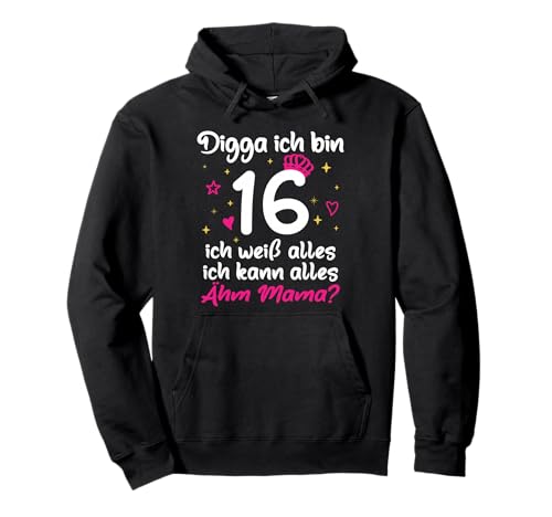 16. Geburtstag Mädchen 16. Geburtstag Digga ich Bin 16 Pullover Hoodie 16. Geburtstag Mädchen 16. Geburtstag Digga ich Bin 16 Pullover Hoodie von Mädchen 16. Geburtagsshirt Digga Ich bin 16 Jahre