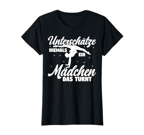 Unterschätze Niemals Ein Mädchen Das Turnt Turn Turnerin T-Shirt Unterschätze Niemals Ein Mädchen Das Turnt Turn Turnerin T-Shirt von Mädchen Gymnastik Turnen Spruch