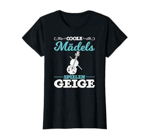 witziger Spruch Coole Mädels spielen Geige T-Shirt von Mädchen Instrument Geige Musikerin
