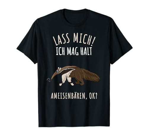 Mädchen Lass Mich Ich Mag Halt Ameisenbären T-Shirt Mädchen Lass Mich Ich Mag Halt Ameisenbären T-Shirt von Mädchen Lass Mich Ich Mag Halt Ameisenbären