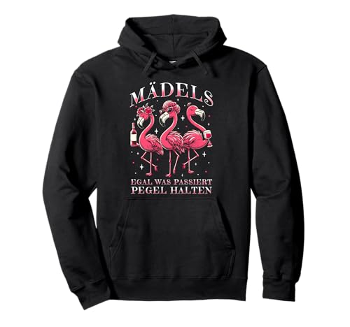 Mädels Egal Was Passiert Pegel Halten Flamingo Mädelsabend Pullover Hoodie von Mädels Egal Was Passiert Pegel Halten