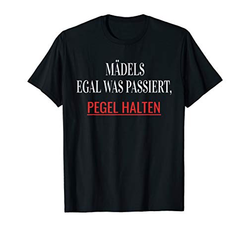 MÄDELS EGAL WAS PASSIERT PEGEL HALTEN T-shirt spruch t shirt MÄDELS EGAL WAS PASSIERT PEGEL HALTEN T-shirt spruch t shirt von Mädels Pegel Halten Tshirt mit lustigem Spruch