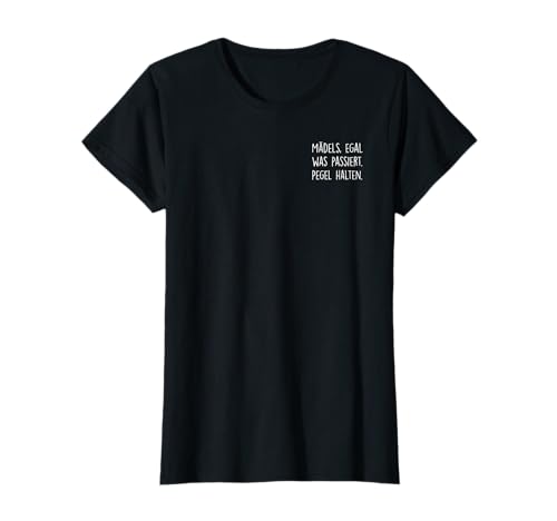Mädels, egal was passiert. Pegel halten. JGA Mädelsabend Fun T-Shirt Mädels, egal was passiert. Pegel halten. JGA Mädelsabend Fun T-Shirt von Mädels egal was passiert. Pegel halten. Mädels Fun