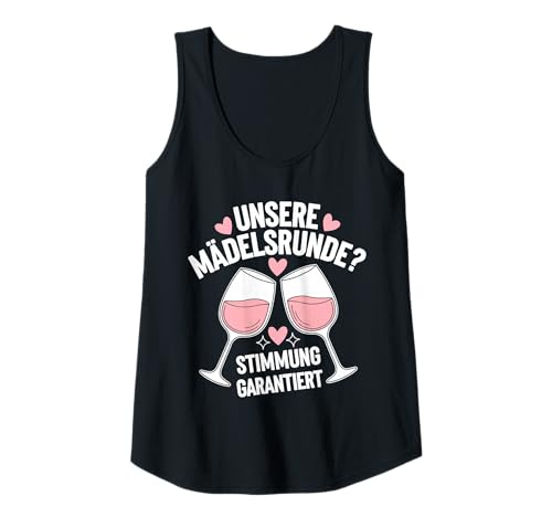 Damen Unsere Mädelsrunde? Stimmung Garantiert Mädelsabend Tank Top von Mädelsabend Mädels Abend Lustige Zicken Party