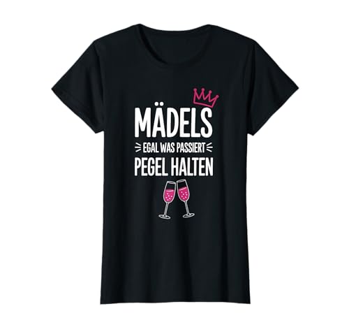 Mädels Egal Was Passiert Pegel Halten Mädels Ausflug T-Shirt von Mädelsabend Mädels Abend Lustige Zicken Party