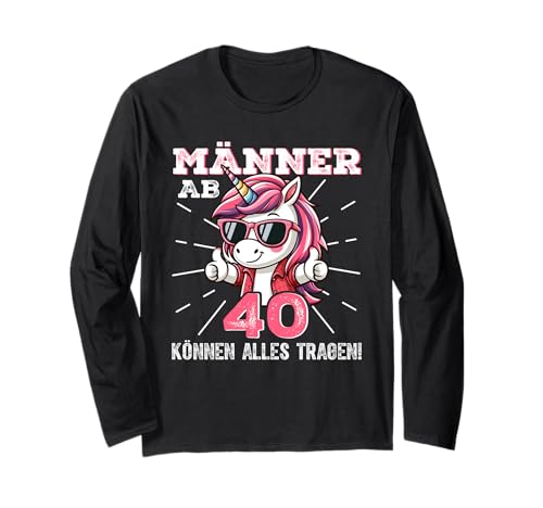 Männer Ab 40 Können Alles Tragen Einhorn Langarmshirt von Männer Ab 40 Können Alles Tragen Outfit