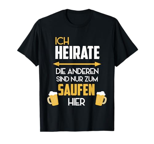 Männer Lustiger Bräutigam Spruch Polterabend Party Kostüm T-Shirt von Männer Bräutigam Junggesellenabschied