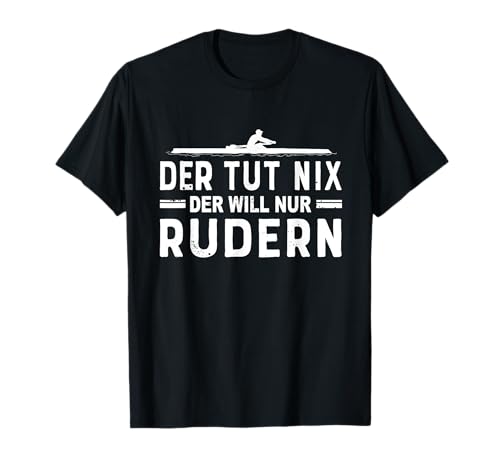 Der tut nix der will nur rudern - Männer Rudersport T-Shirt von Männer Rudersport Geschenke Shop