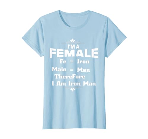 MAD - Female Women Therefore I am Iron Man Funny Joke Humor T-Shirt von Magna Artz Designz