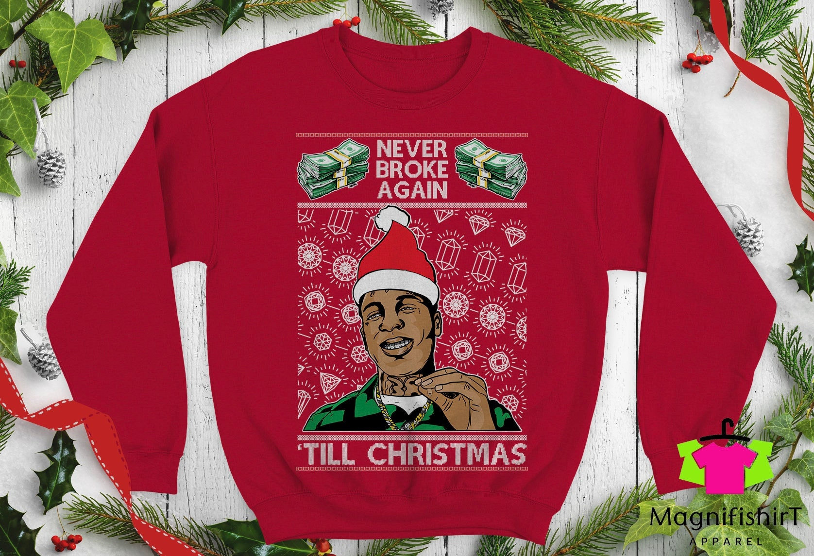 Never Broke Again Ugly Christmas Sweater Funny Inspiriert Unisex Crewneck Sweatshirt von MagnifiShirt